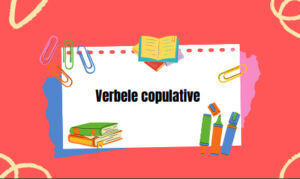 Verbele copulative - Evaluare națională - OradeRomână.ro